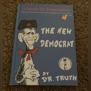 The New Democrat A Parody for Conservatives 2013 HC Book signed by Dr. Truth